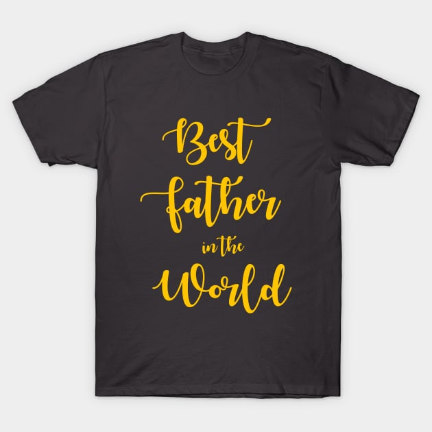 Best Father in The World T-Shirt by chatchimp